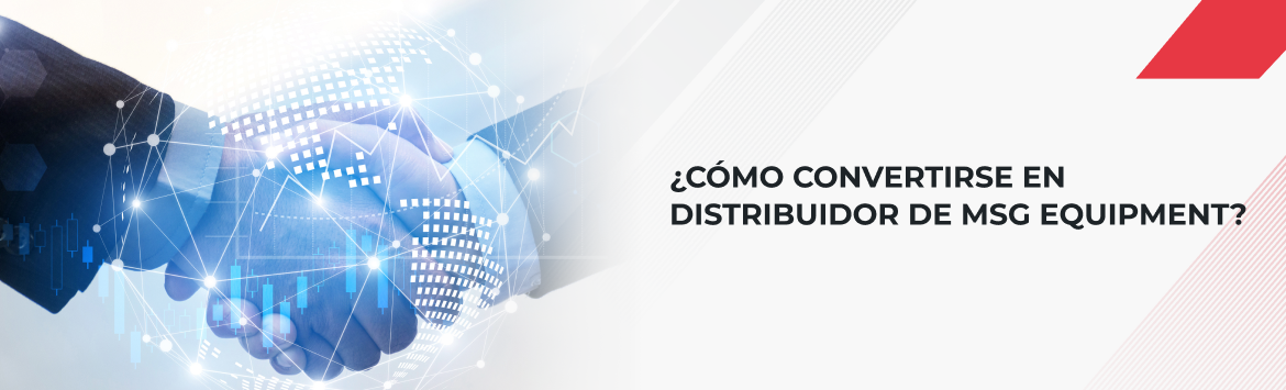 Cómo convertirse en distribuidor de MSG Equipment: condiciones de colaboración y ventajas del programa de socios