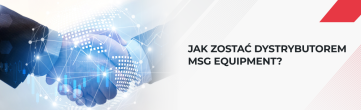 Jak zostać dystrybutorem MSG Equipment: warunki współpracy i korzyści programu partnerskiego