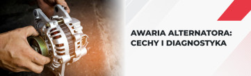 Awaria alternatora: cechy i diagnostyka